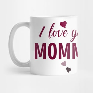 I love you mommy, typographic print for all loving mother, mother's day print Mug